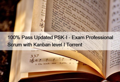 100% Pass Updated PSK-I - Exam Professional Scrum ...