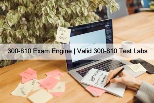 300-810 Exam Engine | Valid 300-810 Test Labs